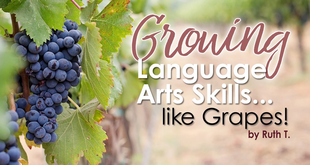 Growing Language Arts Skills… like Grapes!
