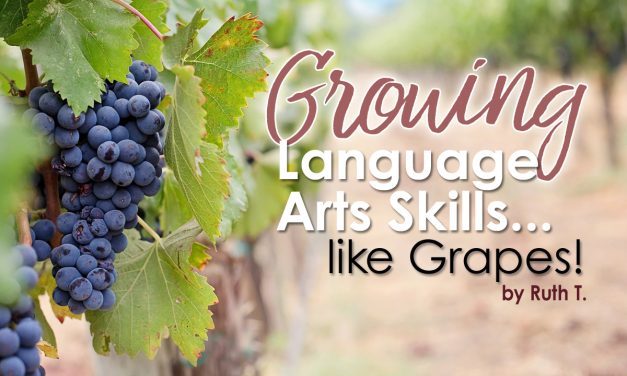 Growing Language Arts Skills… like Grapes!