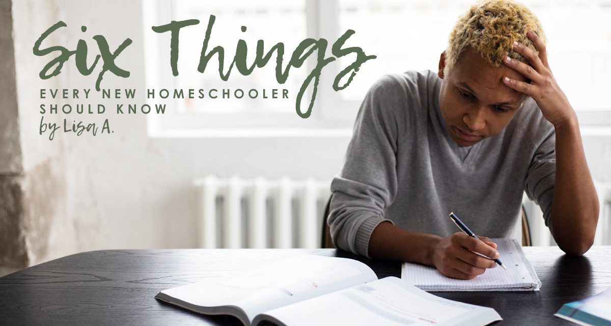 Six Things Every New Homeschooler Should Know