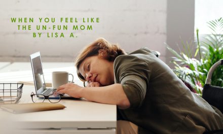 When You Feel Like “Un-Fun” Mom