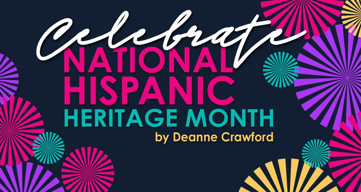 Celebrate National Hispanic Heritage Month