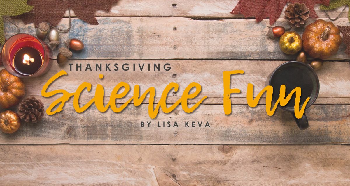 Thanksgiving Science Fun