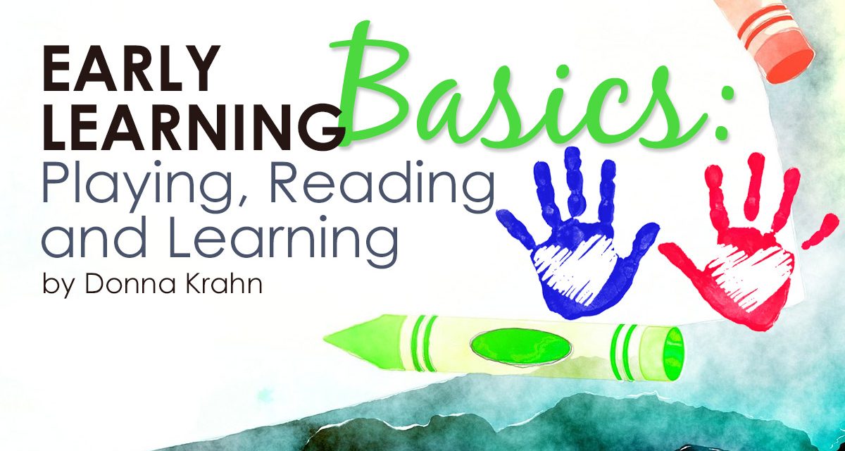 Early Learning Basics: Playing, Reading and Learning