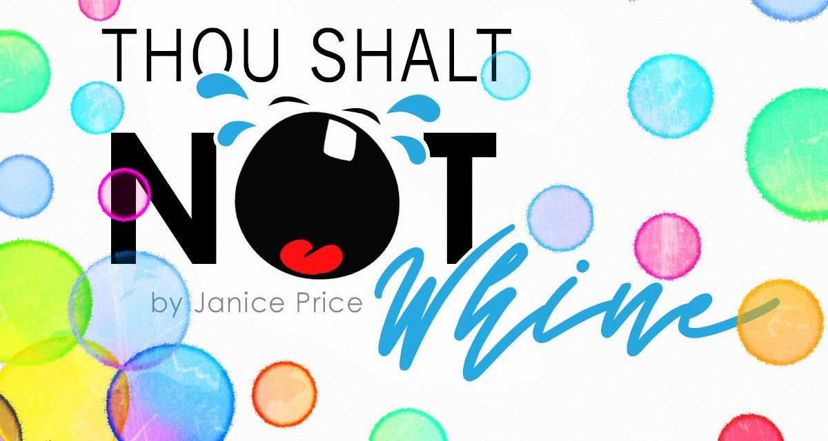 Thou Shalt Not Whine