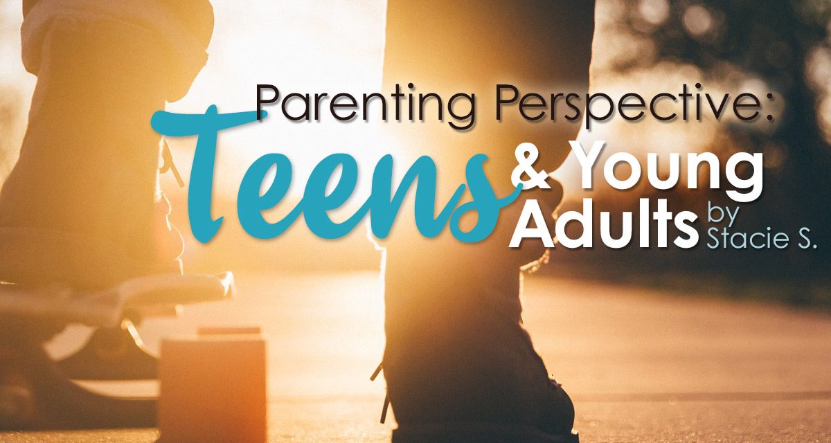 Parenting Perspective: Teens and Young Adults