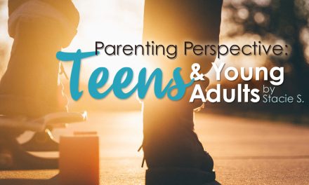 Parenting Perspective: Teens and Young Adults