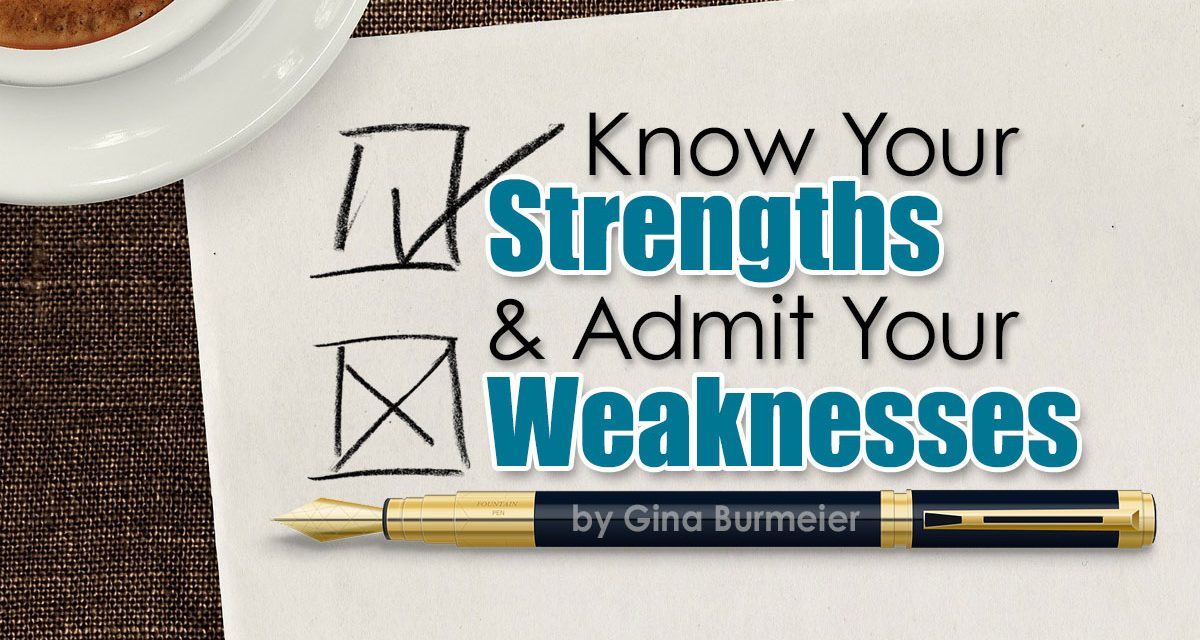 Know Your Strengths and Admit Your Weaknesses