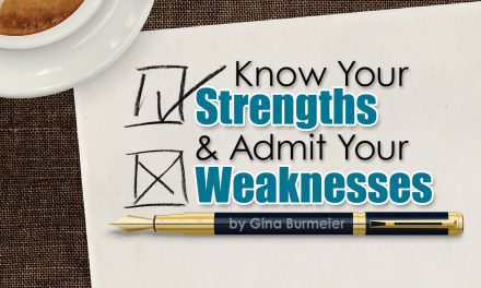 Know Your Strengths and Admit Your Weaknesses