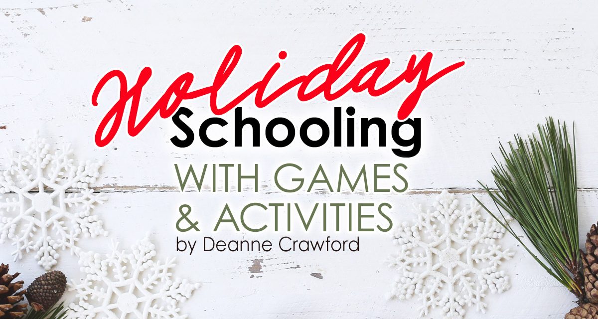 Holiday “Schooling” with Games & Activities