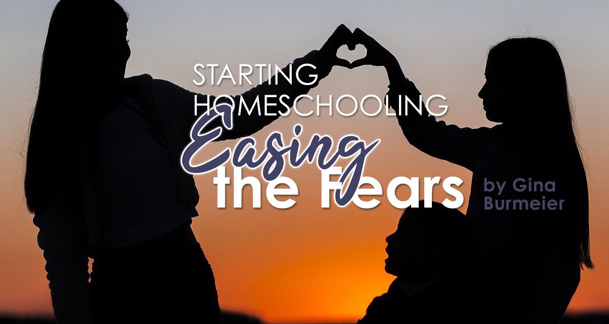 Starting Homeschooling: Easing the Fears