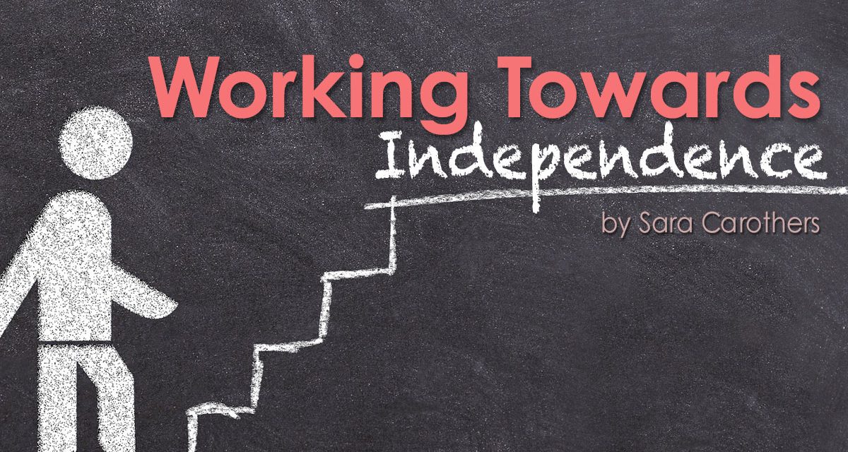 Working Towards Independence