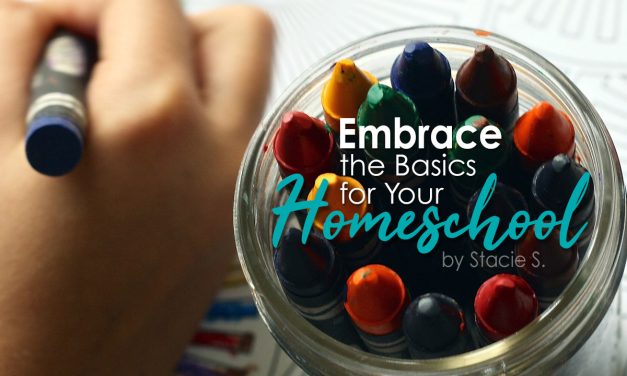 Embrace the Basics for Your Homeschool