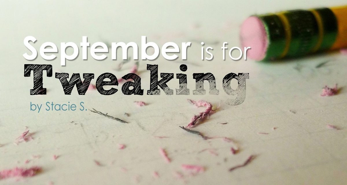 September is for Tweaking