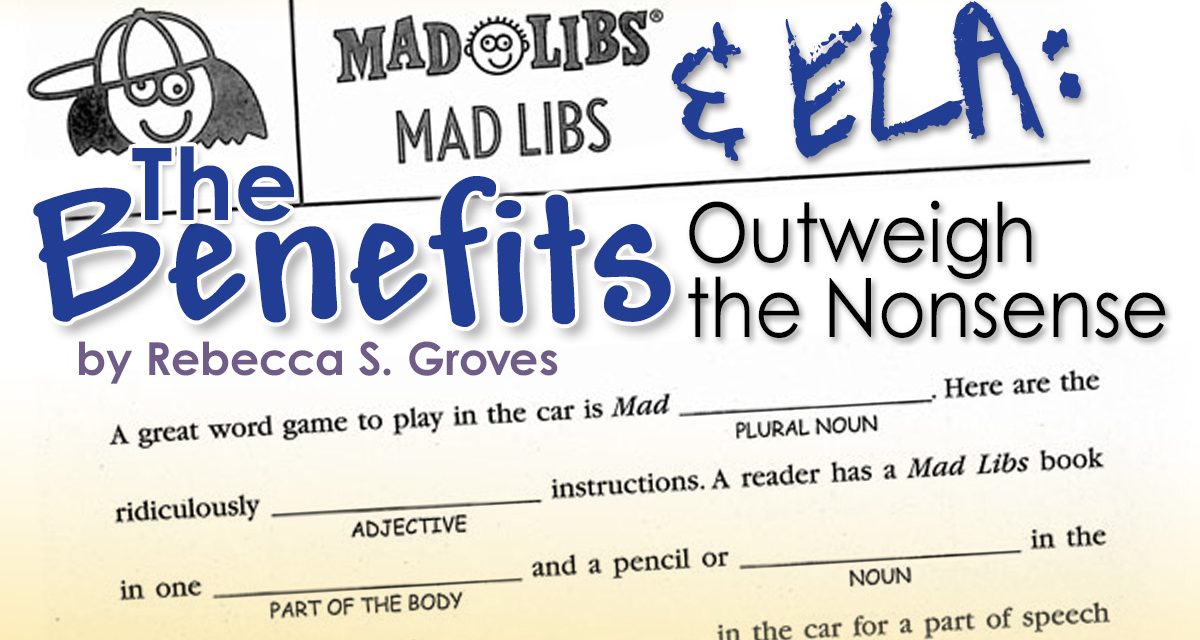 Mad Libs & ELA: The Benefits Outweigh the Nonsense