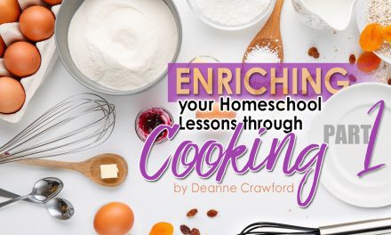 Enriching your Homeschool through Cooking – Part 1