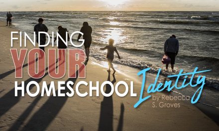 Finding YOUR Homeschool Identity