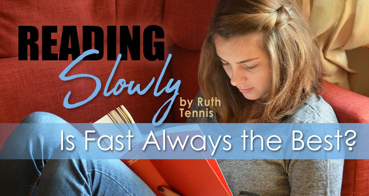 Reading Slowly: Is Fast Always the Best?