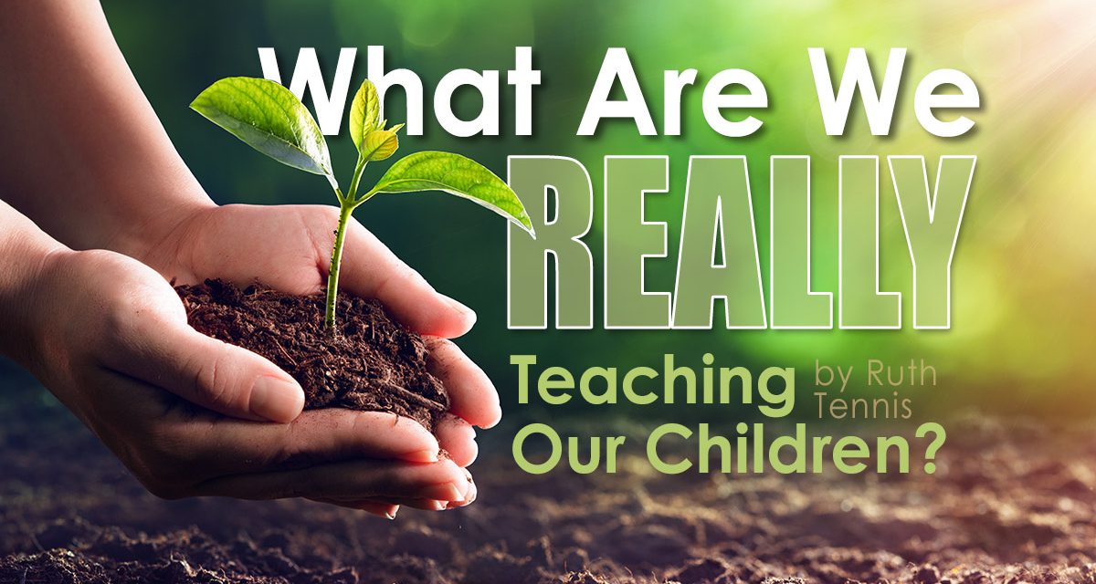 What Are We Really Teaching Our Children?