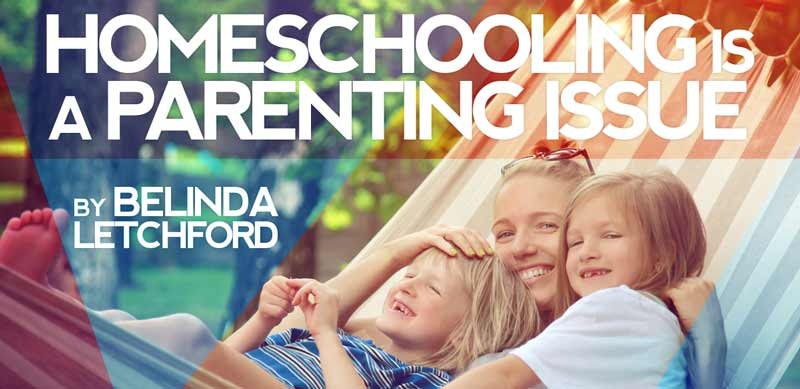 Homeschooling is a Parenting Issue