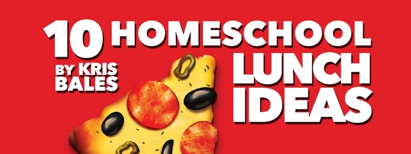 10 Homeschool Lunch Ideas