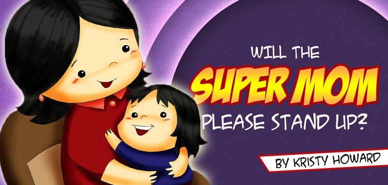 Will the Super Mom Please Stand Up?