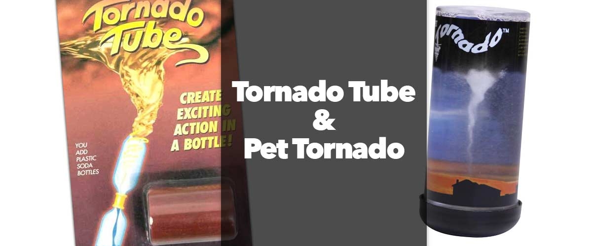 Tornado Tube and Pet Tornado
