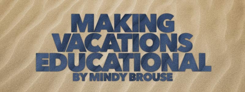 Making Vacations Educational