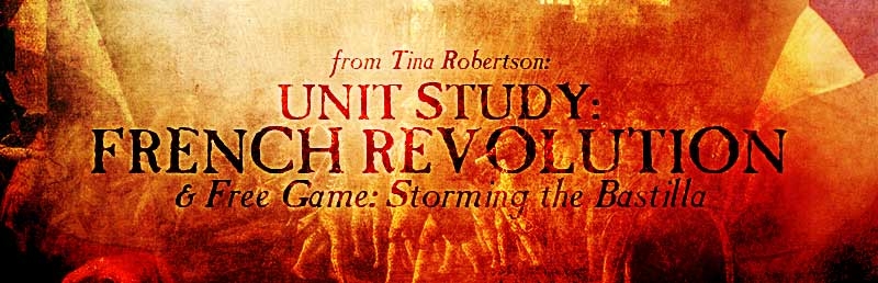 Unit Study: French Revolution (and Free Storming the Bastille Game!)