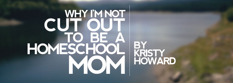 Why I’m Not Cut Out to Be a Homeschool Mom