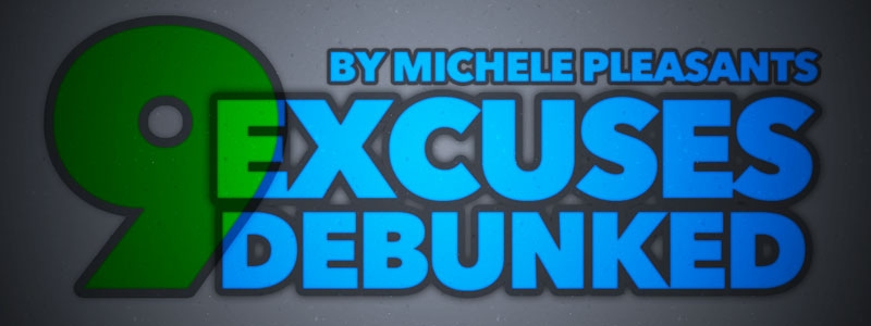 9 Debunked Excuses